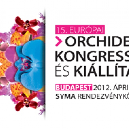 15. Európai Orchidea Kiállítás és Kongresszus 15. Európai Orchidea Kiállítás és Kongresszus