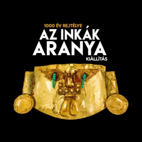 Az Inkák aranya kiállítás - Budapest