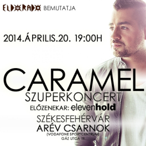 Caramel szuperkoncert - Székesfehérvár