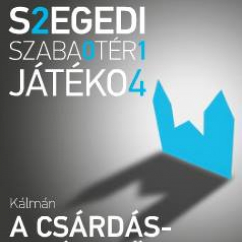 A Csárdáskirálynő - Szeged