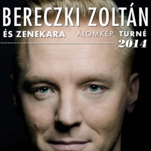 Bereczki Zoltán Álomkép koncert