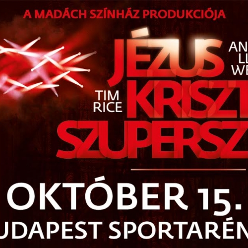 Jézus Krisztus Szupersztár - Budapest Aréna Jézus Krisztus Szupersztár - Budapest Aréna